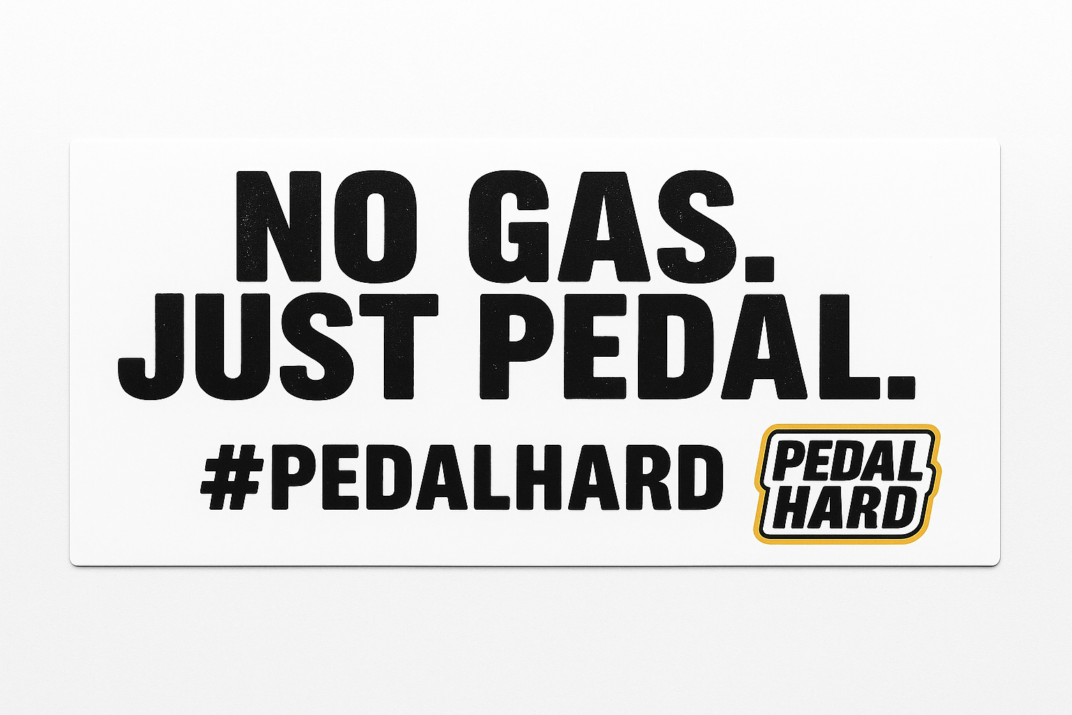 NO GAS. JUST PEDAL. Rode-Worn Bumper Sticker